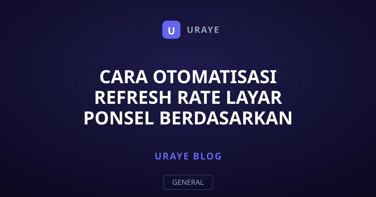 Cara Otomatisasi Refresh Rate Layar Ponsel Berdasarkan Aplikasi